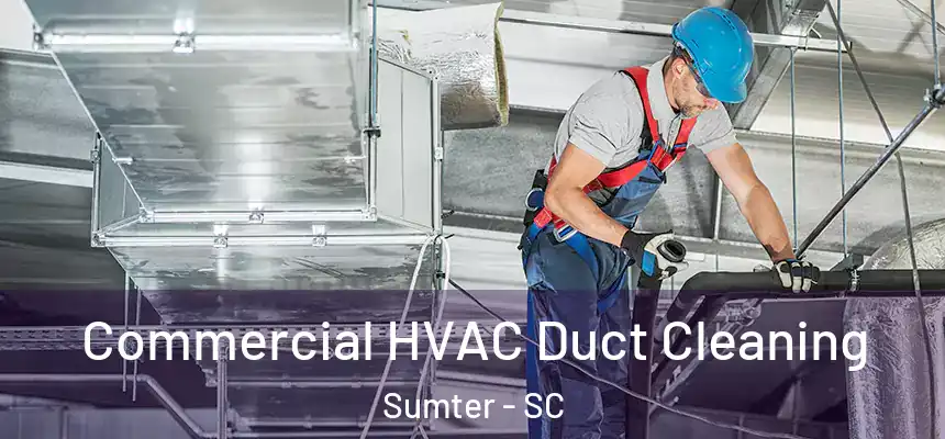  Commercial HVAC Duct Cleaning Sumter - SC