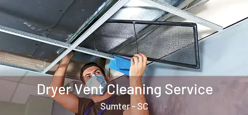  Dryer Vent Cleaning Service Sumter - SC
