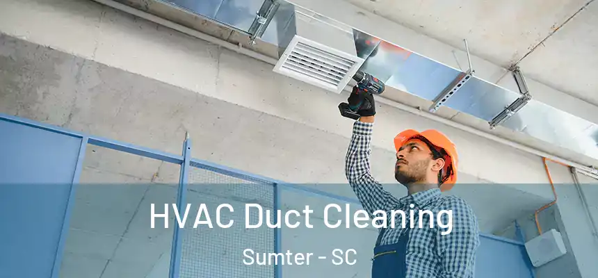  HVAC Duct Cleaning Sumter - SC