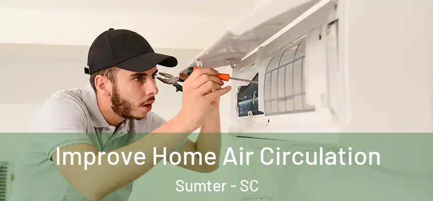  Improve Home Air Circulation Sumter - SC
