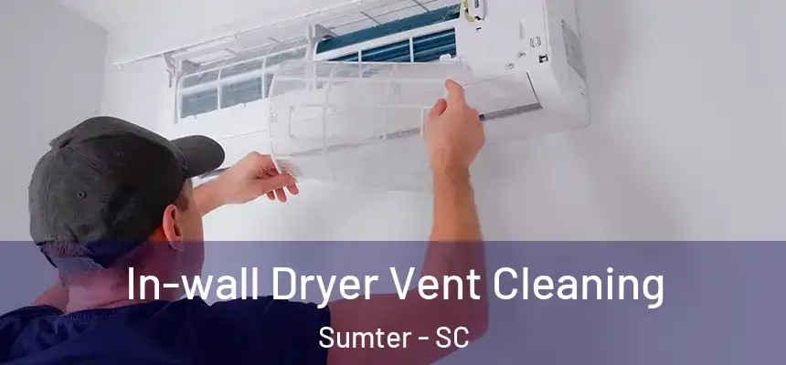  In-wall Dryer Vent Cleaning Sumter - SC