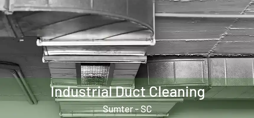  Industrial Duct Cleaning Sumter - SC